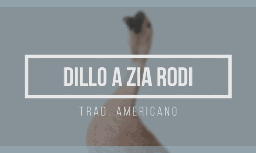 Dillo a zia Rodi, trad. americano