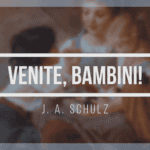 Venite, bambini! J. A. Schulz